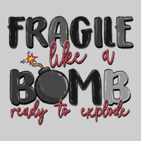 Fragile Like A Bomb Ready To Explode Premium Sweatshirt | Teevron