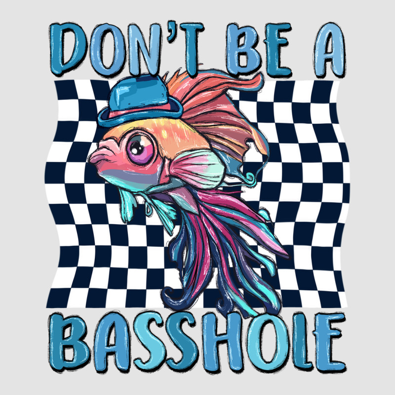 Dont Be A Basshole Premium Sweatshirt by MaliasSmallBusiness | Teevron