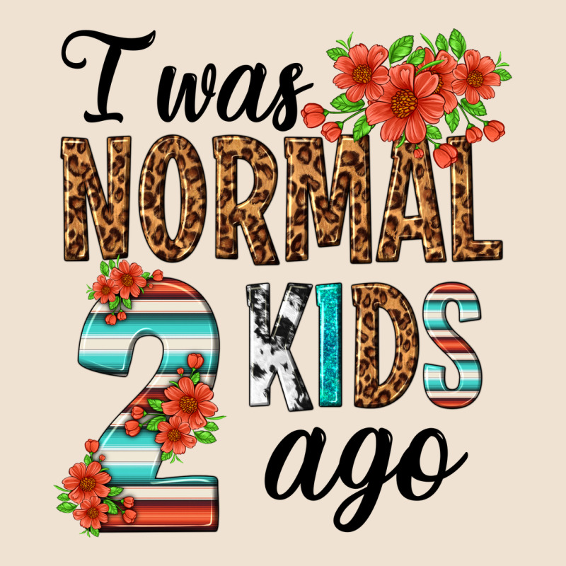 I Was Normal Two Kids Ago Urban Heavy Tee by texasbilliewilder | Teevron