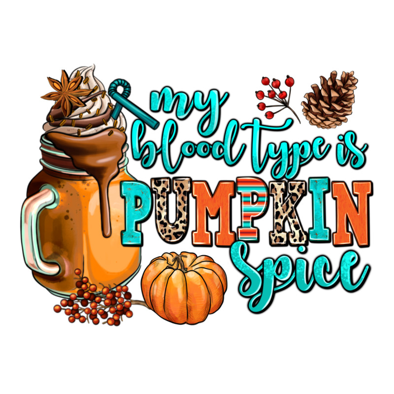 My Blood Type Is Pumpkin Spice Ladies Tee by AdoDesignShop | Teevron