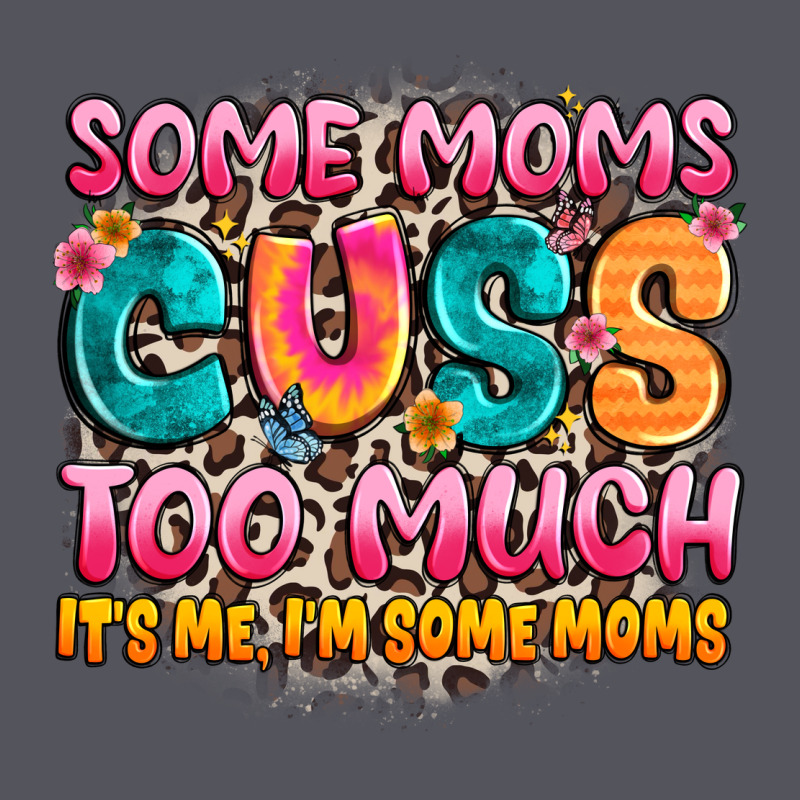 Some Moms Too Much It's Me,i'm Some Moms Vintage Hoodie by JahusDesignShop | Teevron