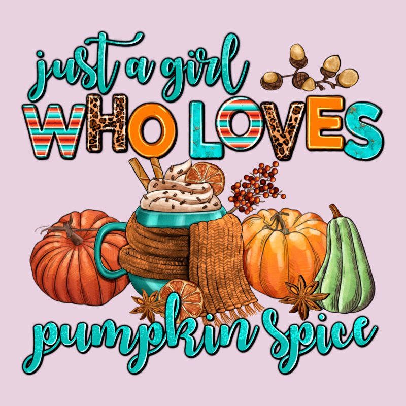 Just A Girl Who Loves Pumpkin Spice Ladies Tee by AdoDesignShop | Teevron