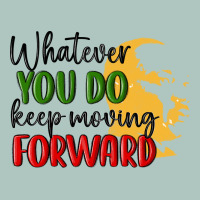 Whatever You Do Keep Moving Forward Martin Luther Premium Sweatshirt | Teevron