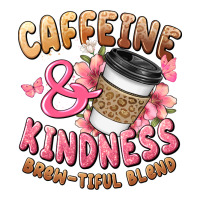 caffeine and kindness brewtiful blend | Teevron