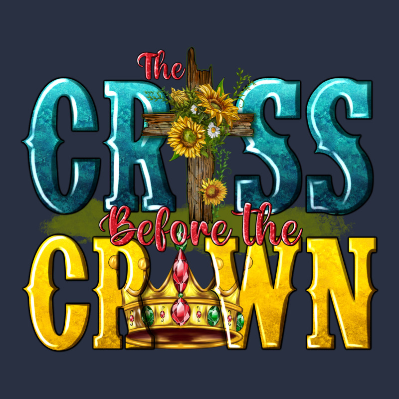 The Cross Before The Crown Heavyweight Sweatshirt by texasbilliewilder | Teevron