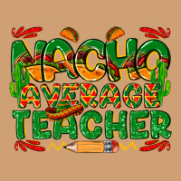 Nacho Average Teacher Vintage Tee | Teevron