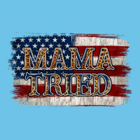 Mama Tried Premium Sweatshirt | Teevron