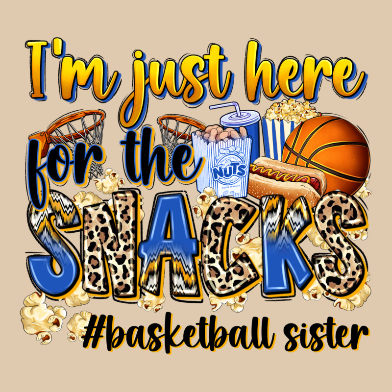 Im Just Here For The Snacks Basketball Sister Heavyweight Sweatshirt by Zillion Design Studio | Teevron
