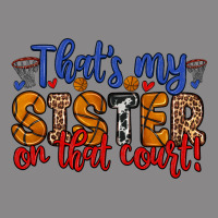 That S My Sister On That Court Vintage Tee | Teevron