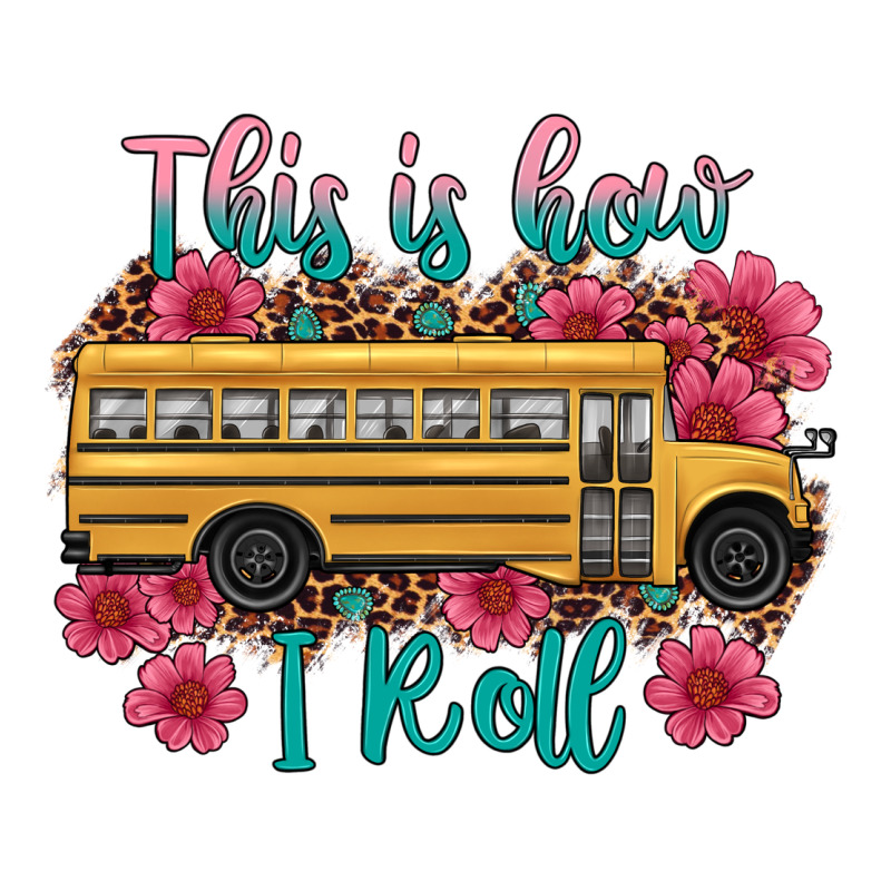 This Is How I Roll School Bus Premium Tee by Artiststas | Teevron