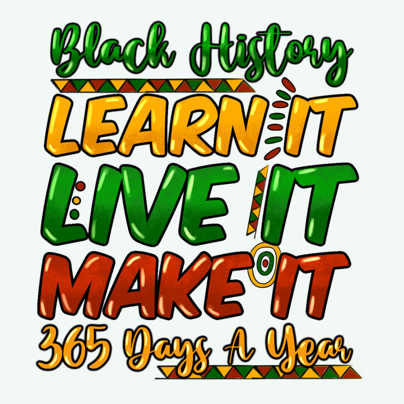 Black History Learn It Live It Make It 365 Days A Premium Hoodie by NancyCooperArtShop | Teevron