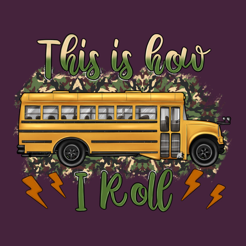 This Is How I Roll School Bus Camouflage Premium Tee by Artiststas | Teevron