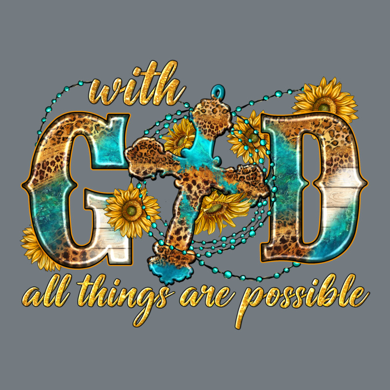 With God All Things Are Possible With Cross Heavyweight Sweatshirt by texasbilliewilder | Teevron