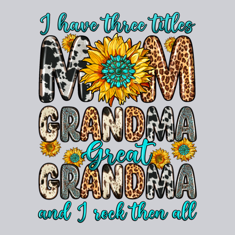 I Have Three Tittles Mom Grandma Great Grandma Heavyweight Sweatshirt by Zillion Design Studio | Teevron
