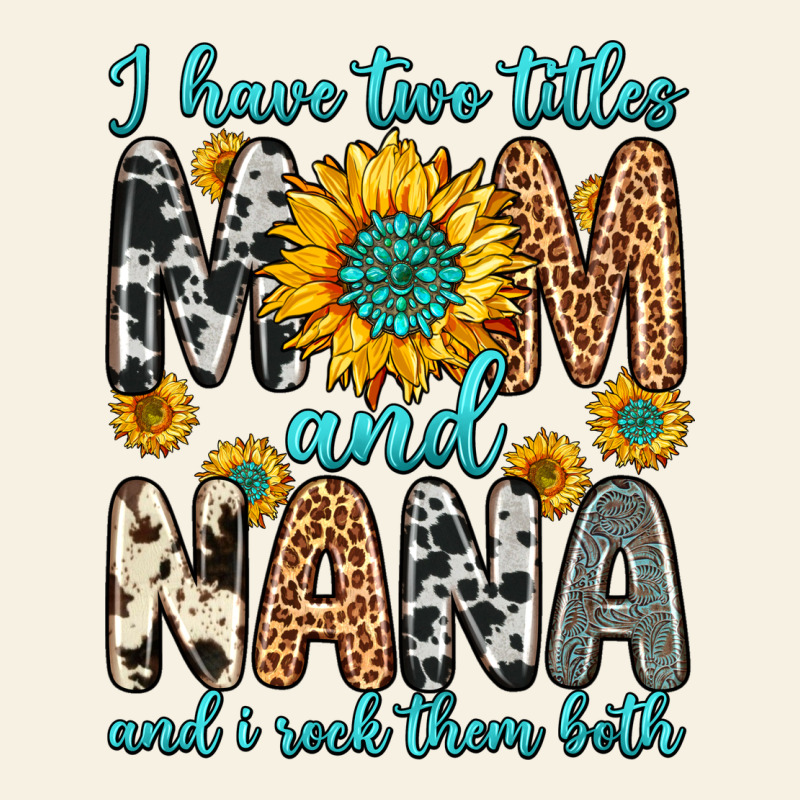 I Have Two Titles Mom And Nana And I Rock Them Bot Vintage Tee by Zillion Design Studio | Teevron