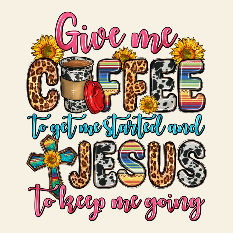 Give Me Coffee To Get Me Started And Jesus To Keep Vintage Tee by Zillion Design Studio | Teevron