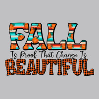 Fall Is Proof That Change Is Beautiful Long Sleeve Tee | Teevron