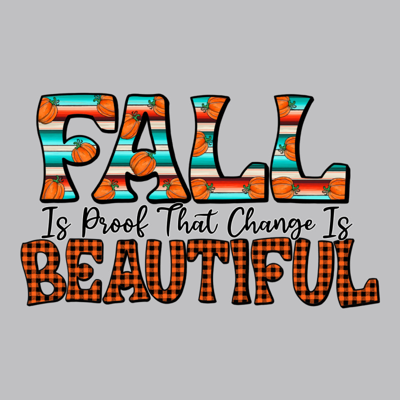 Fall Is Proof That Change Is Beautiful Long Sleeve Tee by CowhideDigitalArt | Teevron