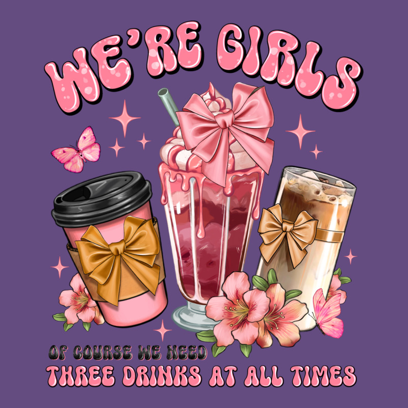 Were Girls Of Course We Need Three Drinks At All T Vintage Hoodie by JahusDesignShop | Teevron