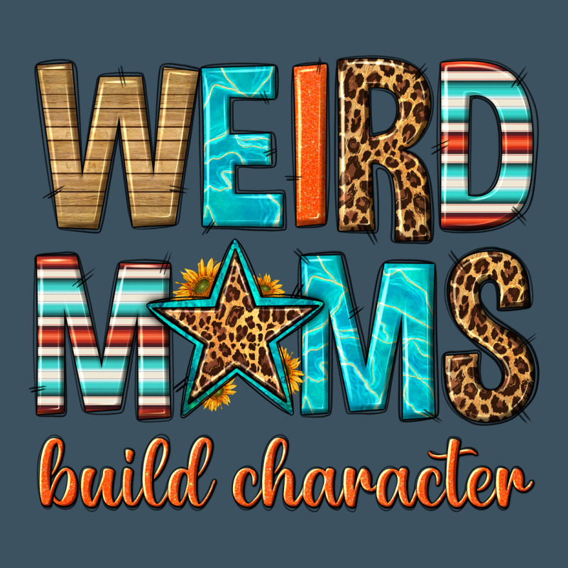 Weird Moms Build Character Urban Heavy Tee by texasbilliewilder | Teevron