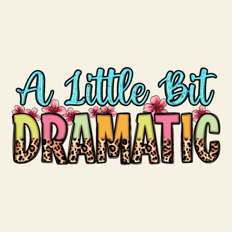 A Little Bit Dramatic Vintage Tee by Zillion Design Studio | Teevron