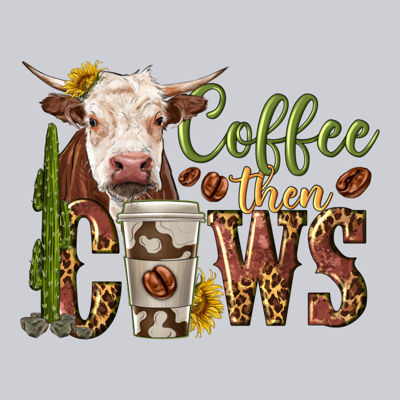 Coffee Then Cows Heavyweight Sweatshirt by texasbilliewilder | Teevron