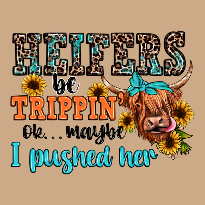 Heifers Be Trippin Ok Maybe I Pushed Her Vintage Hoodie by JahusDesignShop | Teevron
