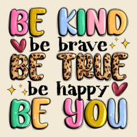 Be Kind Be Brave Be True Be Happy Be You Premium Hoodie | Teevron
