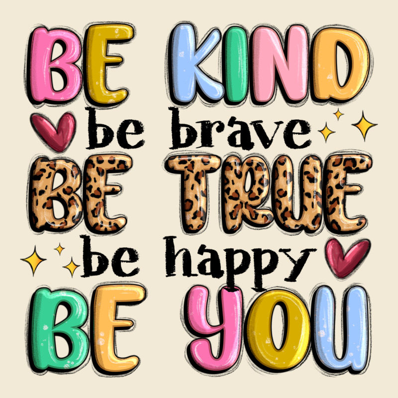 Be Kind Be Brave Be True Be Happy Be You Premium Hoodie by MaliasSmallBusiness | Teevron
