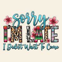 Sorry I M Late I Didn T Want To Come Vintage Tee | Teevron