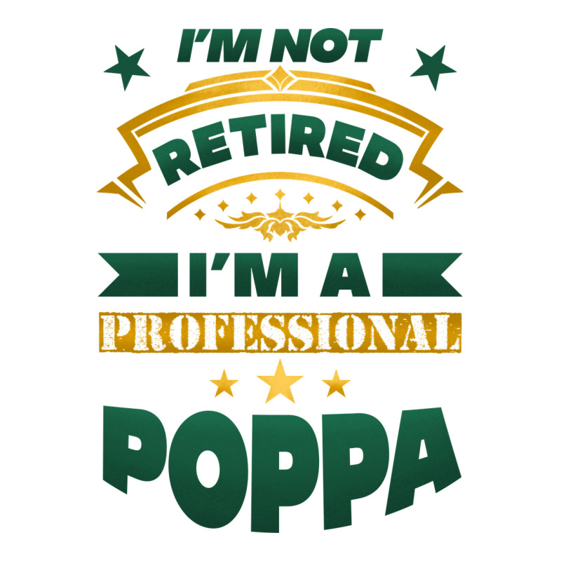 I'm Not Retired I'm A Professional Poppa Heavyweight Hoodie by Jasminsmagicworld | Teevron