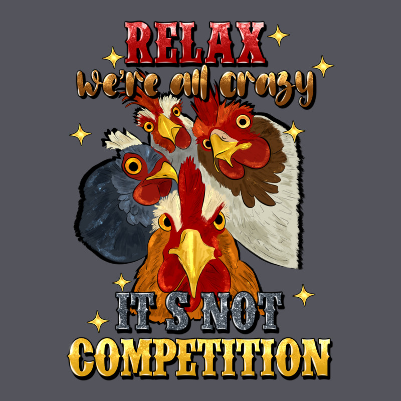 Relax Were All Crazy Its Not Competition Vintage Hoodie by JahusDesignShop | Teevron