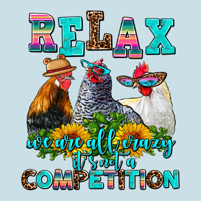 Relax We Are All Crazy  Competition Ladies Tee by AdoDesignShop | Teevron