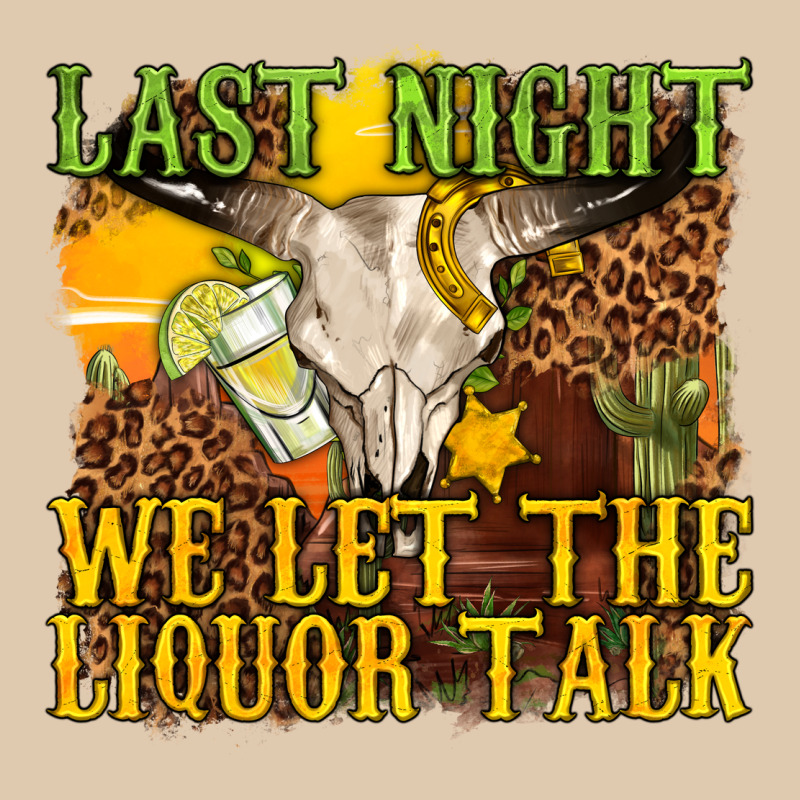 Last Night We Let The Liquor Talk Western Heavyweight Sweatshirt by texasbilliewilder | Teevron