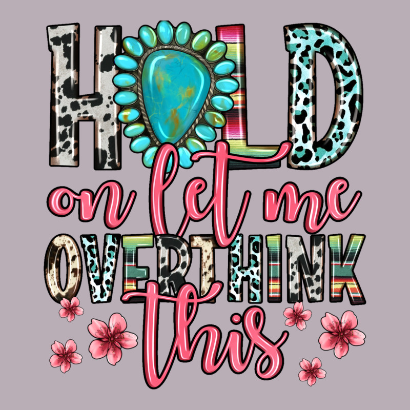 Hold On Let Me Overthink This Vintage Tee by Zillion Design Studio | Teevron
