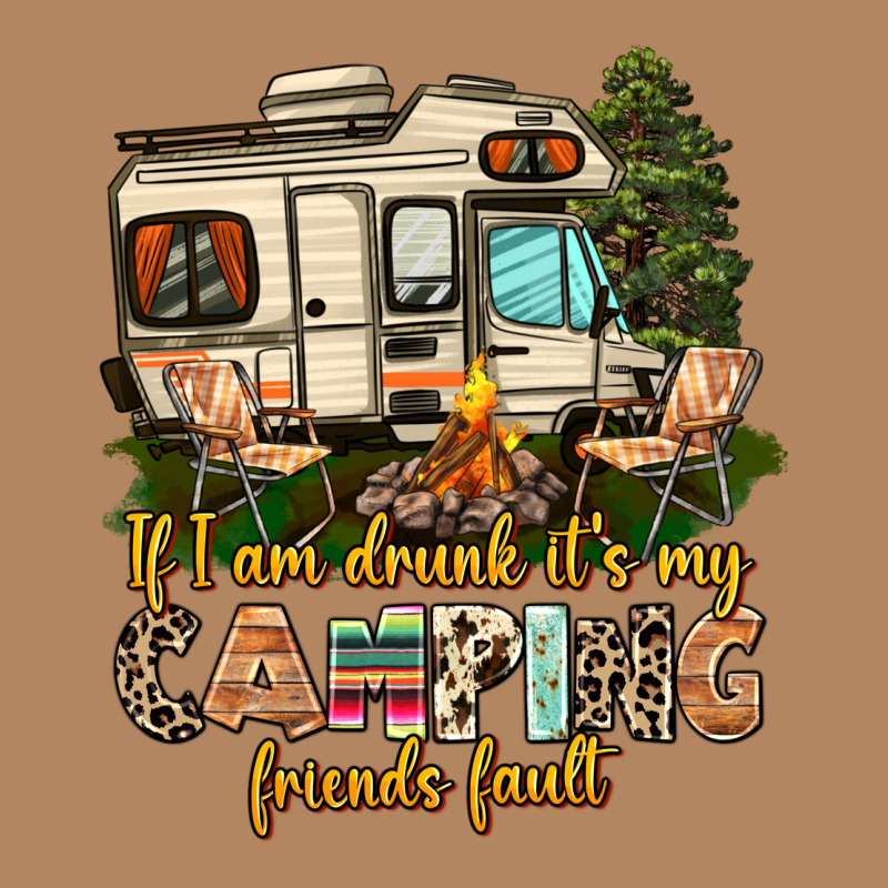 If I Am Drunk Its My Camping Friends Fault Long Sleeve Tee by AdoDesignShop | Teevron