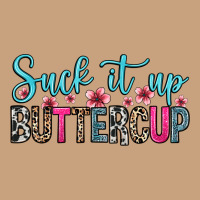 Suck It Up Buttercup Vintage Tee | Teevron