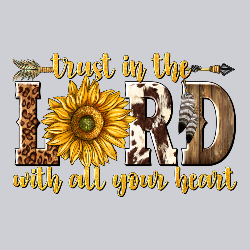 Trust In The Lord With All Your Heart Heavyweight Sweatshirt by texasbilliewilder | Teevron