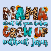 Mama Dont Let Your Babies Grow Up Without Jesus Urban Hoodie | Teevron
