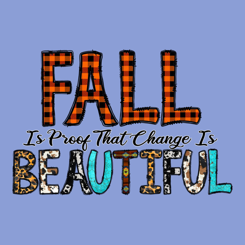 Fall Is Proof That Change Is Beautiful Long Sleeve Tee by CowhideDigitalArt | Teevron