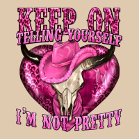 Keep On Talking Yourself Im Not Pretty Heavyweight Sweatshirt | Teevron