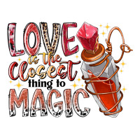love is the closet thing to magic | Teevron