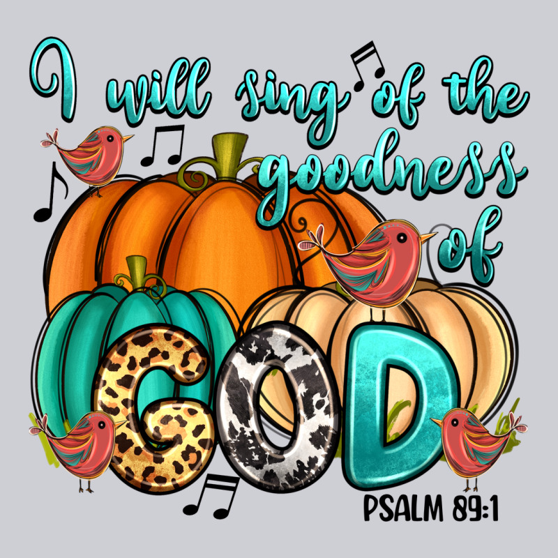I Will Sing Of The Goodness Of God Psalm 89:1 Heavyweight Sweatshirt by RanaPortraitStore | Teevron