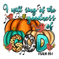 I will sing of the goodness of God Psalm 89:1 | Teevron