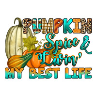 Pumpkin spice and livin' my best life | Teevron