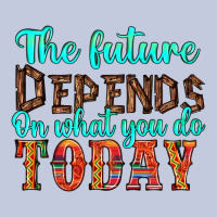 The Future On What You Do Today Long Sleeve Tee | Teevron
