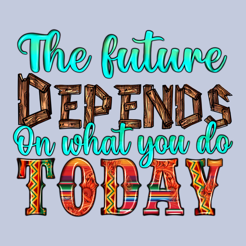 The Future On What You Do Today Long Sleeve Tee by HRA Design Shop | Teevron