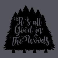 Its All Good In The Woods Vintage Hoodie | Teevron