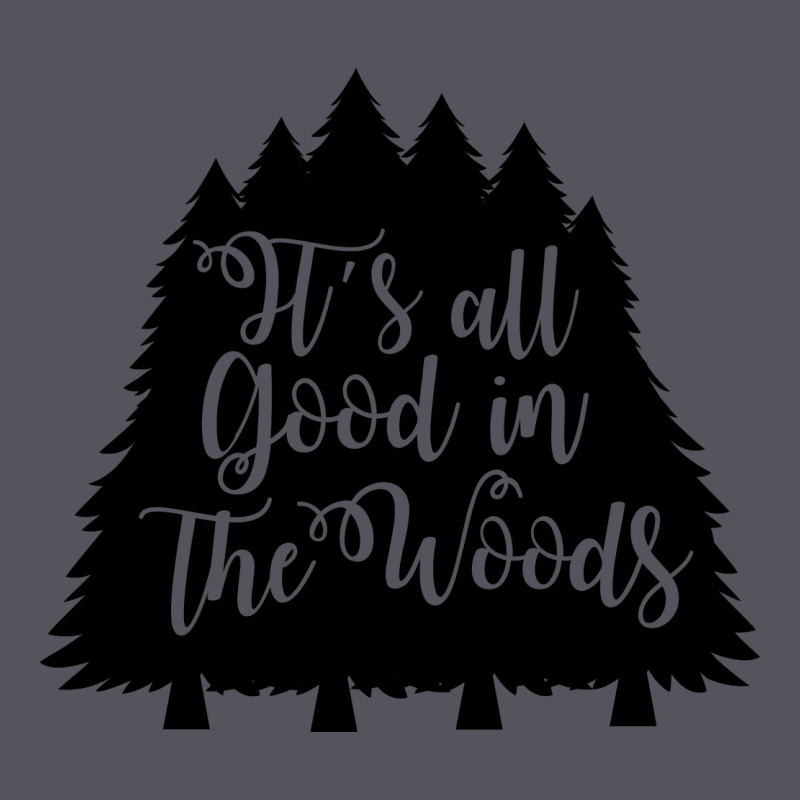 Its All Good In The Woods Vintage Hoodie by Unal Design | Teevron