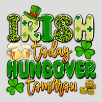 Irish Today Hungover Tomorrow Zipper Hoodie | Teevron